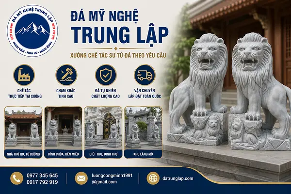 Đá Mỹ Nghệ Trung Lập - Xưởng chế tác sư tử đá theo yêu cầu