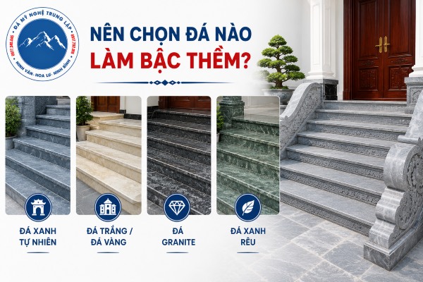 Nên chọn loại đá nào dùng để làm bậc thềm?